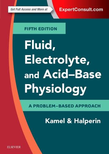 Fluid, Electrolyte & Acid-Base Physiology, 5th Edition | Problem-Based