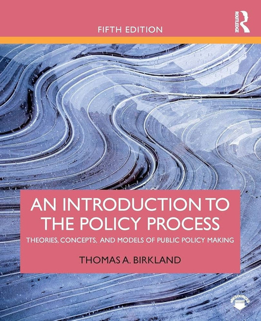 An Introduction to the Policy Process: Theories, Concepts, and Models of Public Policy Making 5th Edition Paperback