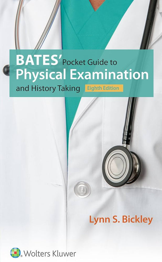 Bates’ Pocket Guide to Physical Examination and History Taking Eighth, North American Edition