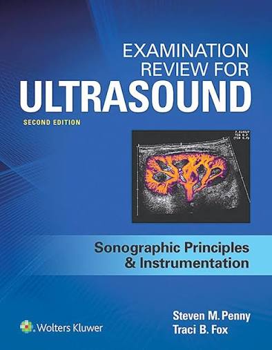 Examination Review for Ultrasound SPI Sonographic Principles & Instrumentation