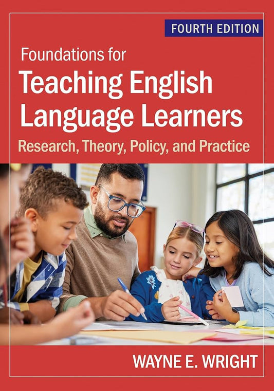 Foundations for Teaching English Language Learners, 4th Edition