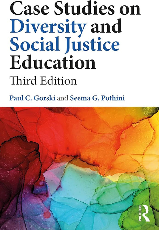 Case Studies on Diversity and Social Justice Education (Equity and Social Justice in Education Series) 3rd Edition