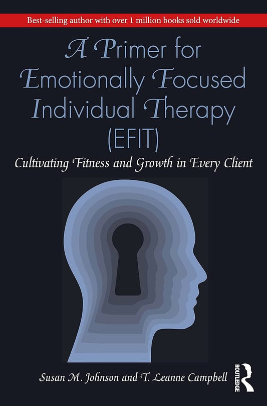 A Primer for Emotionally Focused Individual Therapy EFIT 1st Edition