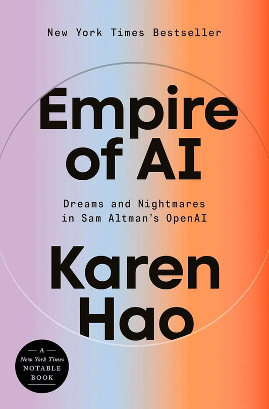 Cover image of Empire of AI: Dreams and Nightmares in Sam Altman’s OpenAI by Karen Hao – Hardcover, Hardcover