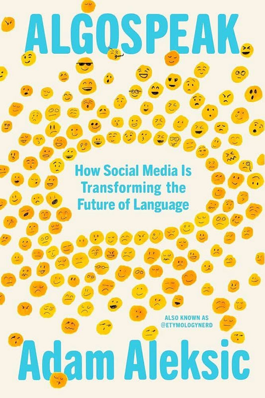Cover image of Algospeak: How Social Media Is Transforming the Future of Language by Adam Aleksic – Hardcover, Hardcover