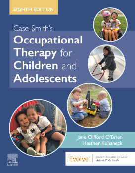 Case Smith’s Occupational Therapy for Children and Adolescents 8th Edition: