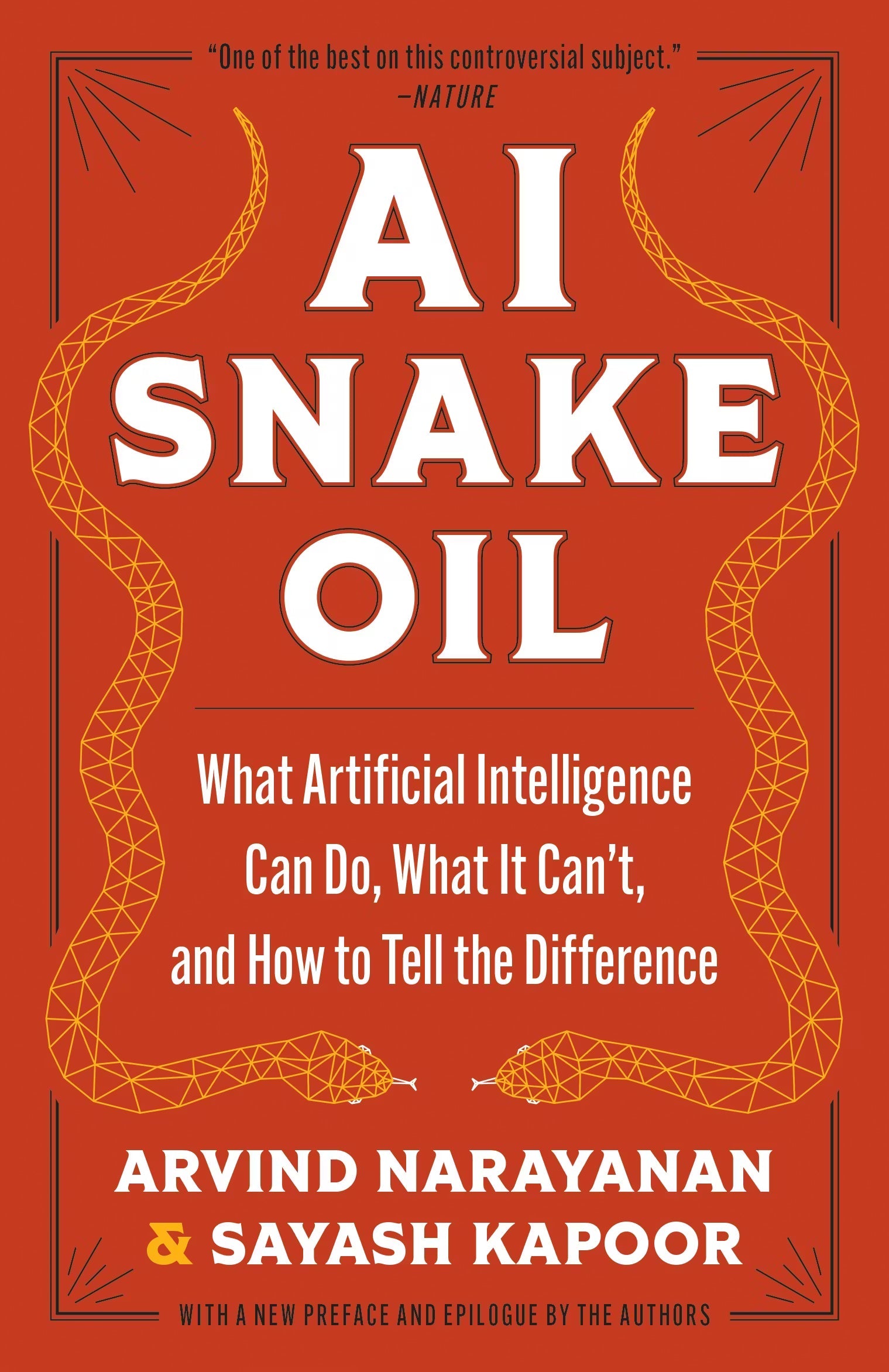 Cover image of AI Snake Oil: What Artificial Intelligence Can Do, What It Can't, and How to Tell the Difference by Arvind Narayanan – Paperback, by Arvind Narayanan; Sayash Kapoor, Paperback