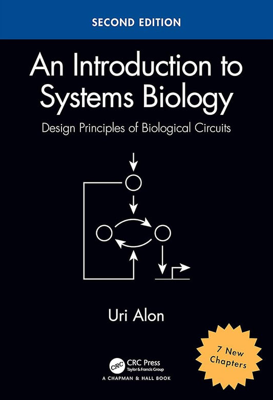 An Introduction to Systems Biology 2nd Edition, Design Principles of Biological Circuits By Uri Alon: