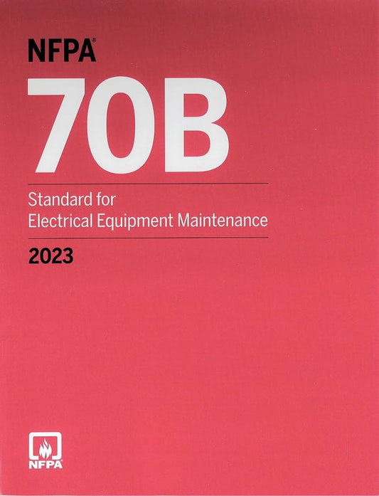 NFPA 70B, Standard for Electrical Equipment Maintenance, 2023 Edition