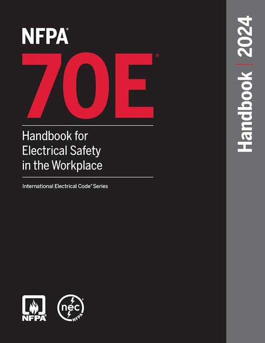 NFPA 70E Handbook for Electrical Safety in the Workplace, 2024 Edition, Hardcover