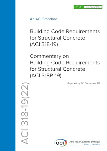 Cover image of Building Code Requirements for Structural Concrete (ACI 318-19) An ACI Standard ; Commentary on Building Code Requirements for Structural Concrete (ACI 318R-19), by ACI Committee 318, Paperback