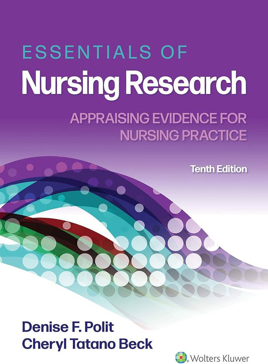 Essentials of Nursing Research: Appraising Evidence for Nursing Practice 10th Edition