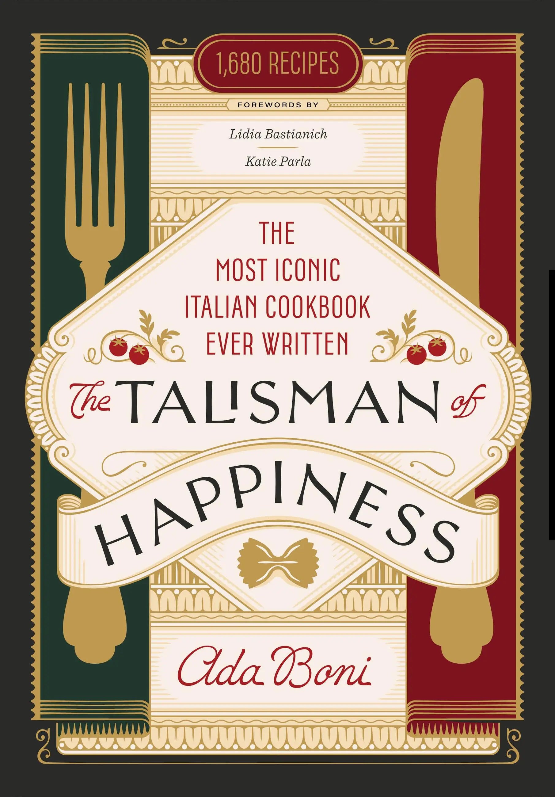 Cover image of The Talisman of Happiness The Most Iconic Italian Cookbook Ever Written by Ada Boni – Hardcover, Hardcover
