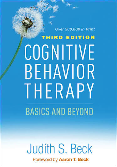 Cognitive Behavior Therapy, Third Edition: Basics and Beyond Third Edition