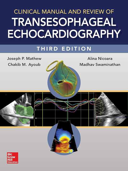 Clinical Manual and Review of Transesophageal Echocardiography, 3/e 3rd Edition